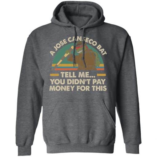 A Jose Canseco Bat Tell Me You Didn't Pay Money For This Hoodie Dark Heather