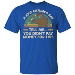A Jose Canseco Bat Tell Me You Didn't Pay Money For This T-Shirt Royal