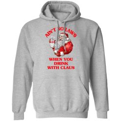 Ain't No Laws When You Drink With Claus Hoodie 2