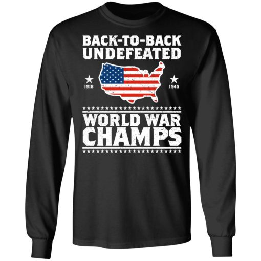 Back To Back Undefeated World War Champs Long Sleeve