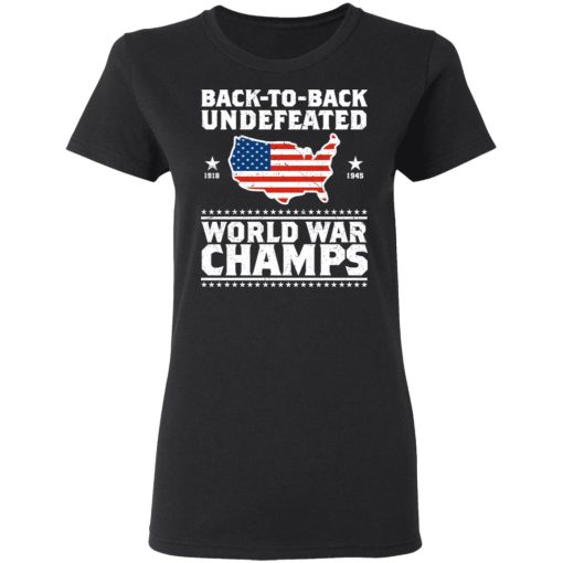 Back To Back Undefeated World War Champs Women T-Shirt 1