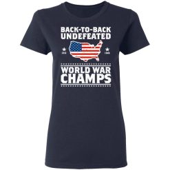 Back To Back Undefeated World War Champs Women T-Shirt 3