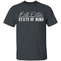 Beth Dutton State Of Mind 2 T-Shirt 2