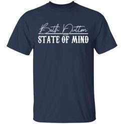 Beth Dutton State Of Mind 2 T-Shirt 3