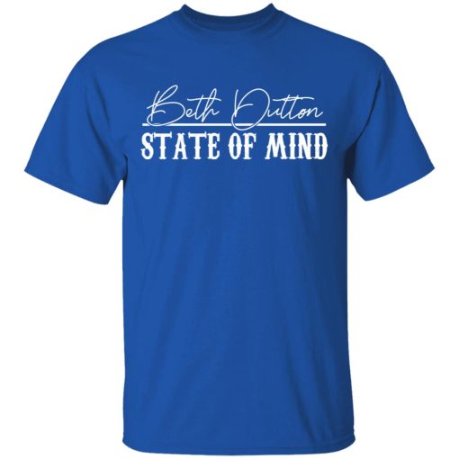 Beth Dutton State Of Mind 2 T-Shirt 4