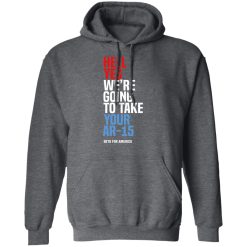 Beto Hell Yes We're Going To Take Your Ar 15 Hoodie 2