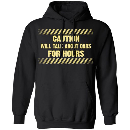 Caution Will Talk About Cars For Hours Hoodie 1