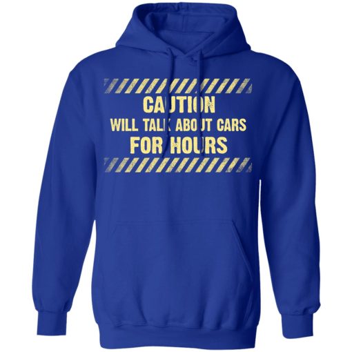 Caution Will Talk About Cars For Hours Hoodie 4