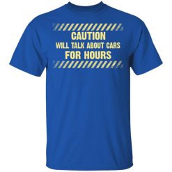 Caution Will Talk About Cars For Hours T-Shirt 4
