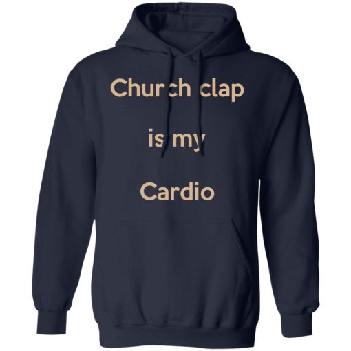 Church Clap Is My Cardio Hoodie 1