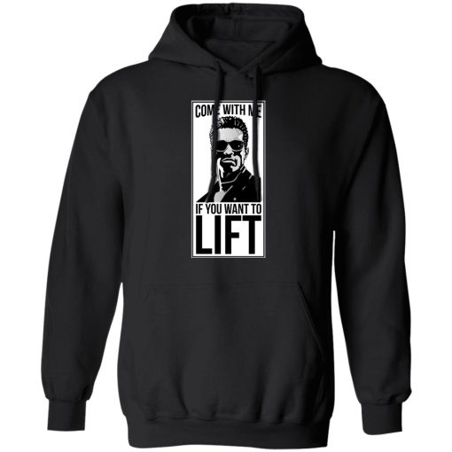 Come With Me If You Want To Lift Hoodie 1