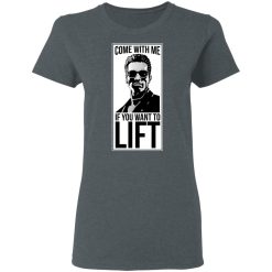 Come With Me If You Want To Lift Women T-Shirt 2