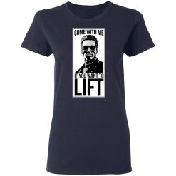 Come With Me If You Want To Lift Women T-Shirt 3