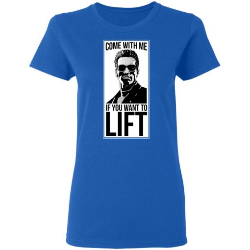 Come With Me If You Want To Lift Women T-Shirt 4
