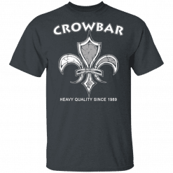 Crowbar Heavy Quality Since 1989 T-Shirt Dark Heather