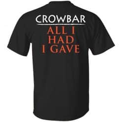 Crowbar Merch All I Had I Gave T-Shirt Black Back