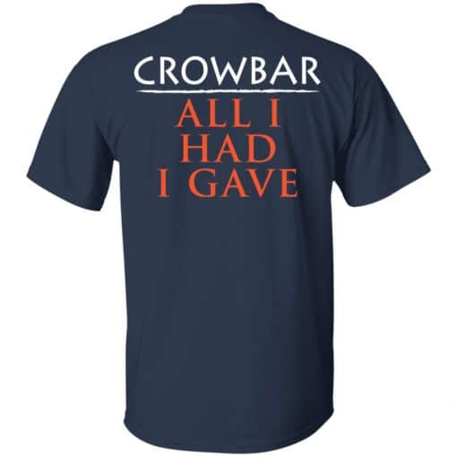 Crowbar Merch All I Had I Gave T-Shirt Navy Back