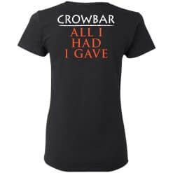 Crowbar Merch All I Had I Gave Women T-Shirt Back