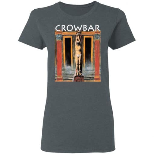Crowbar Merch All I Had I Gave Women T-Shirt Dark Heather Front