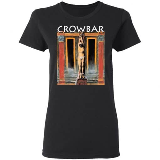Crowbar Merch All I Had I Gave Women T-Shirt Front
