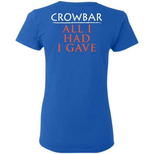 Crowbar Merch All I Had I Gave Women T-Shirt Royal Back