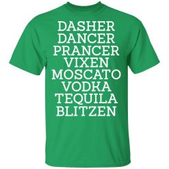Dasher Dancer Prancer Vixen Moscato Vodka Tequila Blitzen T-Shirt 1