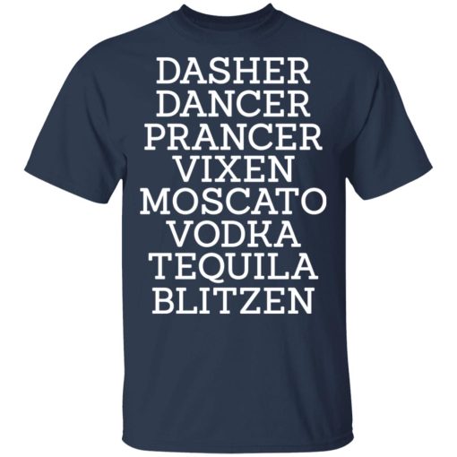 Dasher Dancer Prancer Vixen Moscato Vodka Tequila Blitzen T-Shirt 2