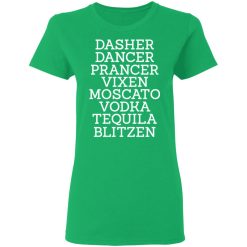 Dasher Dancer Prancer Vixen Moscato Vodka Tequila Blitzen Women T-Shirt 1