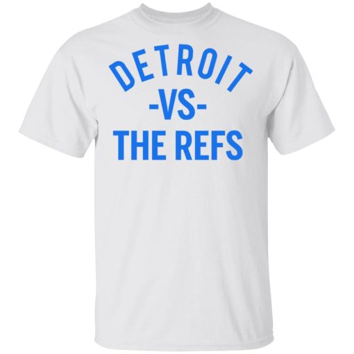 Detroit Vs The Refs T-Shirt 2