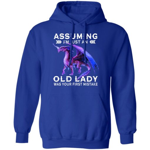 Dragon Assuming I'm Just An Old Lady Was Your First Mistake Hoodie 4