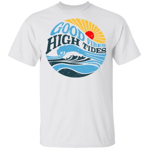 Good Vibes High Tides T-Shirt 1
