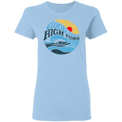 Good Vibes High Tides Women T-Shirt