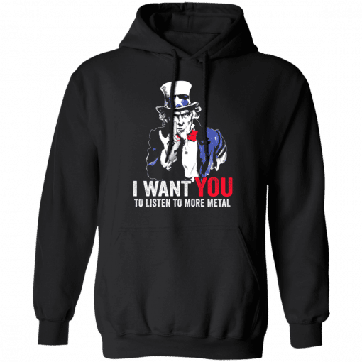 Hatewear Uncle Sam Metal I Want You To Listen To More Metal Hoodie Black