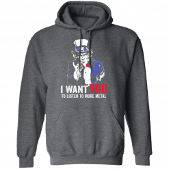 Hatewear Uncle Sam Metal I Want You To Listen To More Metal Hoodie Dark Heather