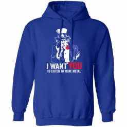 Hatewear Uncle Sam Metal I Want You To Listen To More Metal Hoodie Royal