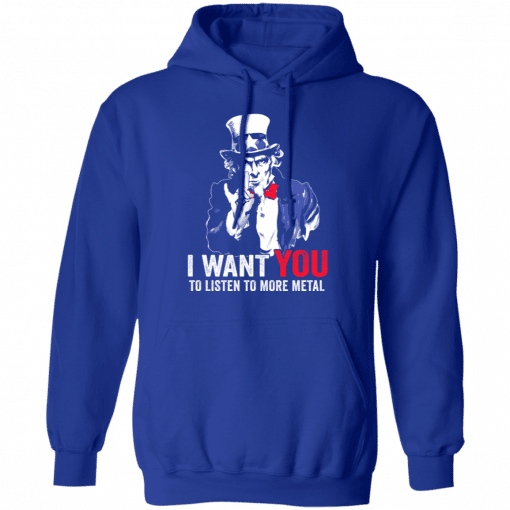 Hatewear Uncle Sam Metal I Want You To Listen To More Metal Hoodie Royal