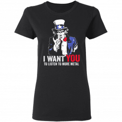 Hatewear Uncle Sam Metal I Want You To Listen To More Metal Women T-Shirt Black