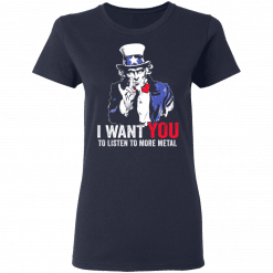 Hatewear Uncle Sam Metal I Want You To Listen To More Metal Women T-Shirt Navy