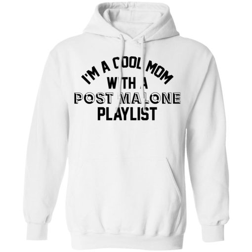 I'm A Cool Mom With A Post Malone Playlist Hoodie 1