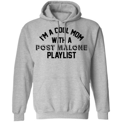 I'm A Cool Mom With A Post Malone Playlist Hoodie 2