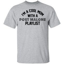 I'm A Cool Mom With A Post Malone Playlist T-Shirt 2