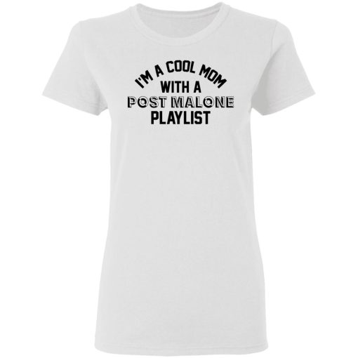 I'm A Cool Mom With A Post Malone Playlist Women T-Shirt 1