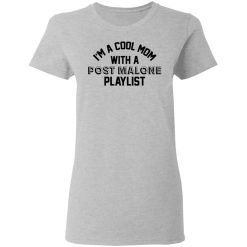 I'm A Cool Mom With A Post Malone Playlist Women T-Shirt 2
