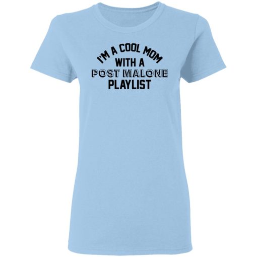 I'm A Cool Mom With A Post Malone Playlist Women T-Shirt