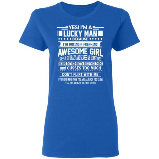 I'm A Lucky Man Dating A Freaking Awesome Girl Has Tattoos Women T-Shirt 3