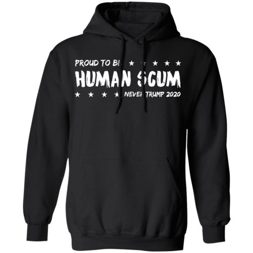 I'm Proud To Be Called Human Scum Hoodie