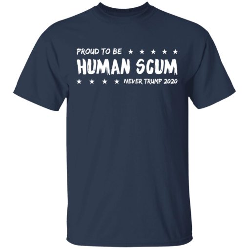 I'm Proud To Be Called Human Scum T-Shirt 2