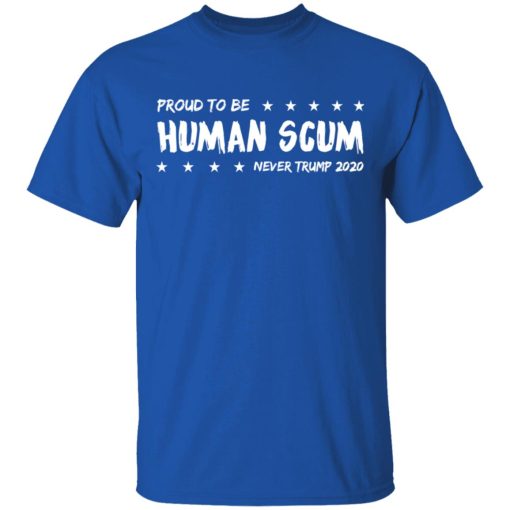 I'm Proud To Be Called Human Scum T-Shirt 3