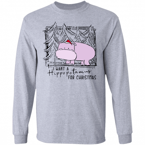 I Want A Hippopotamus For Christmas Long Sleeve Sport Grey