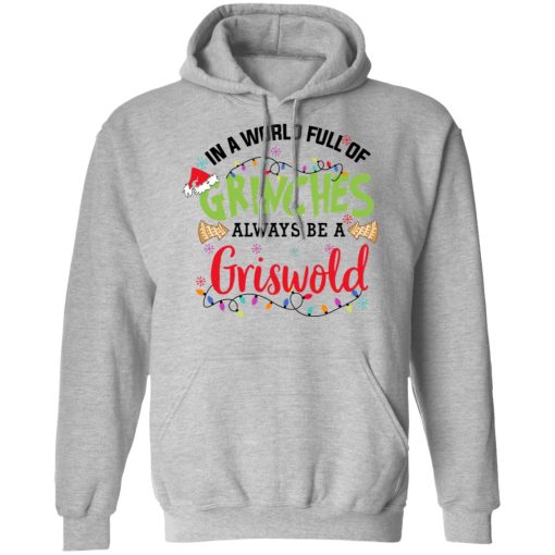In a World Full Of Grinches Always Be a Griswold Hoodie 2